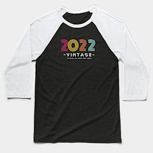 2022 - VINTAGE - in 2042, so save this shirt Baseball T-Shirt